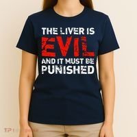 The Liver Is Evil And It Must Be Punished T-Shirt thumb 4