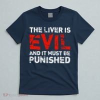 The Liver Is Evil And It Must Be Punished T-Shirt thumb 5