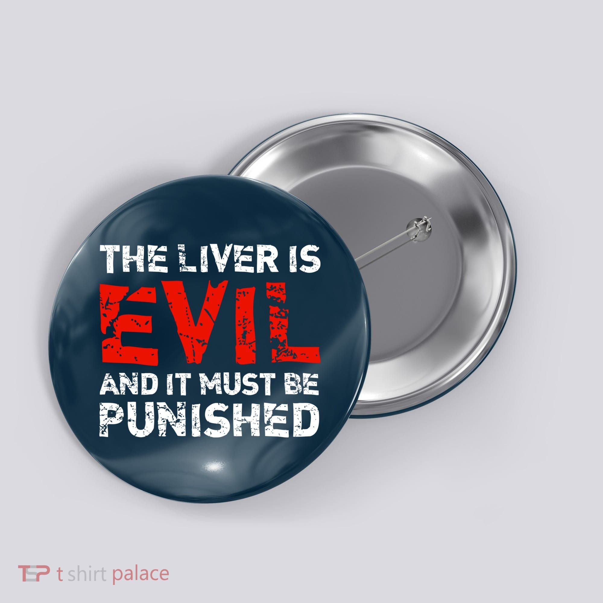 The Liver Is Evil And It Must Be Punished Button