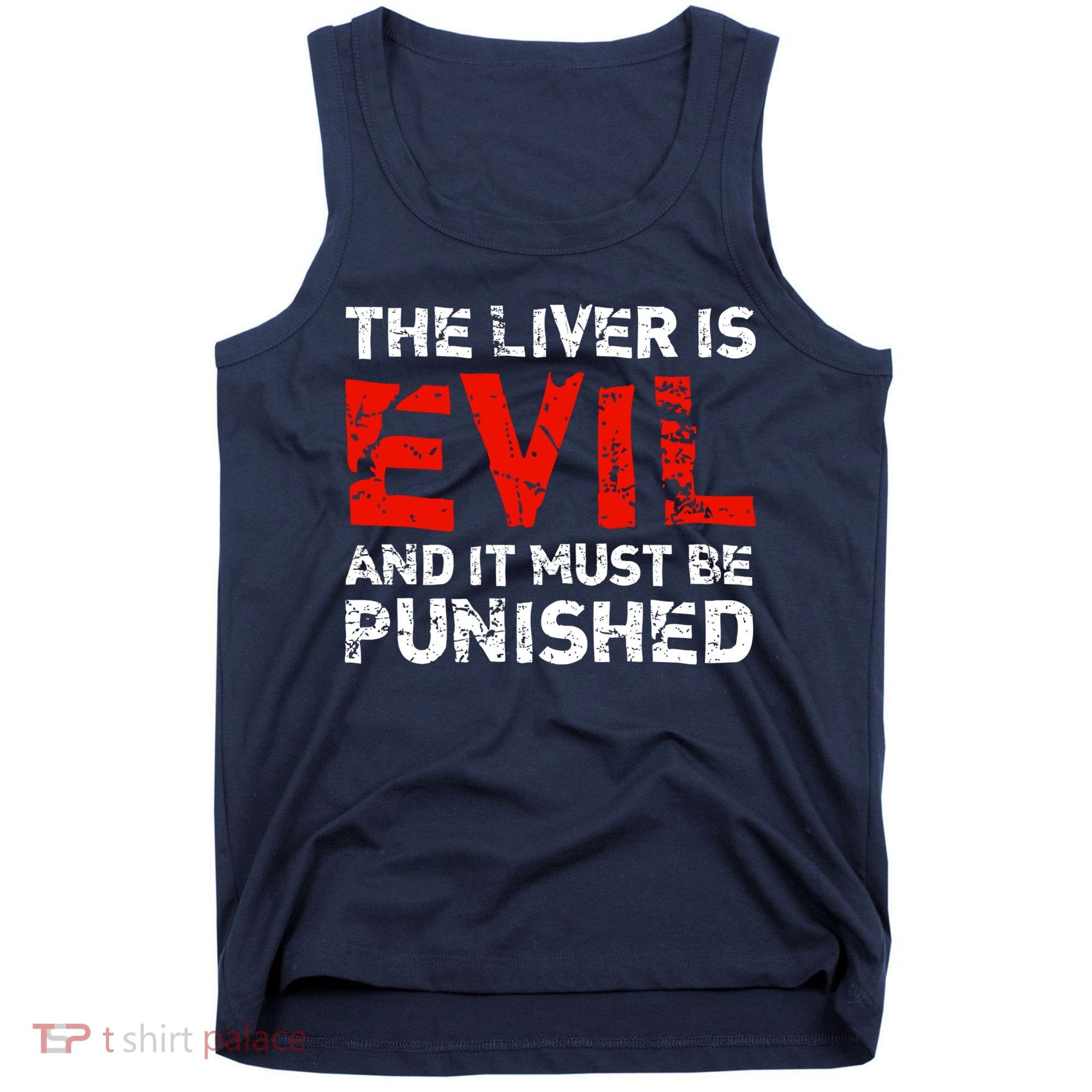 The Liver Is Evil And It Must Be Punished Tank Top