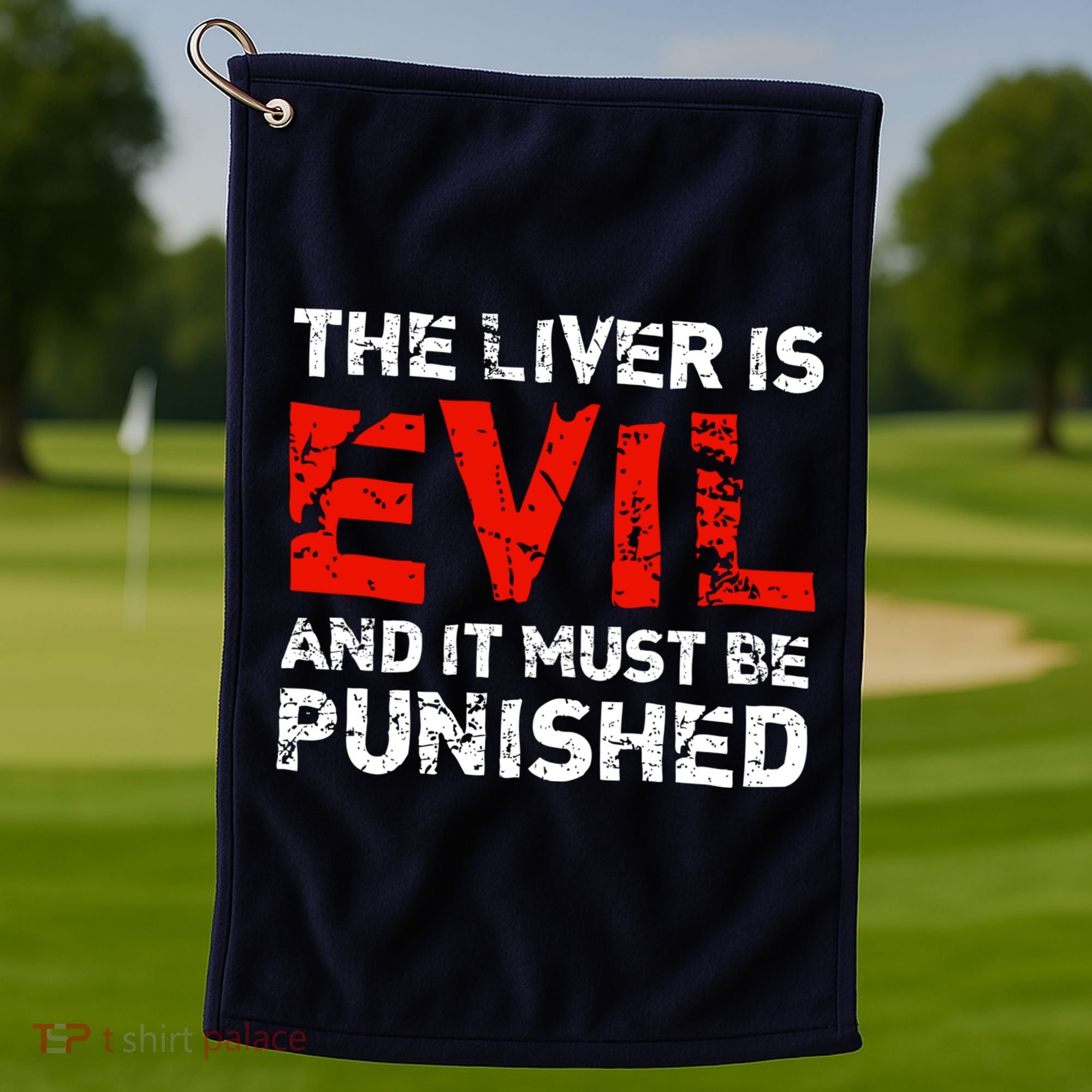 The Liver Is Evil And It Must Be Punished Golf Towel