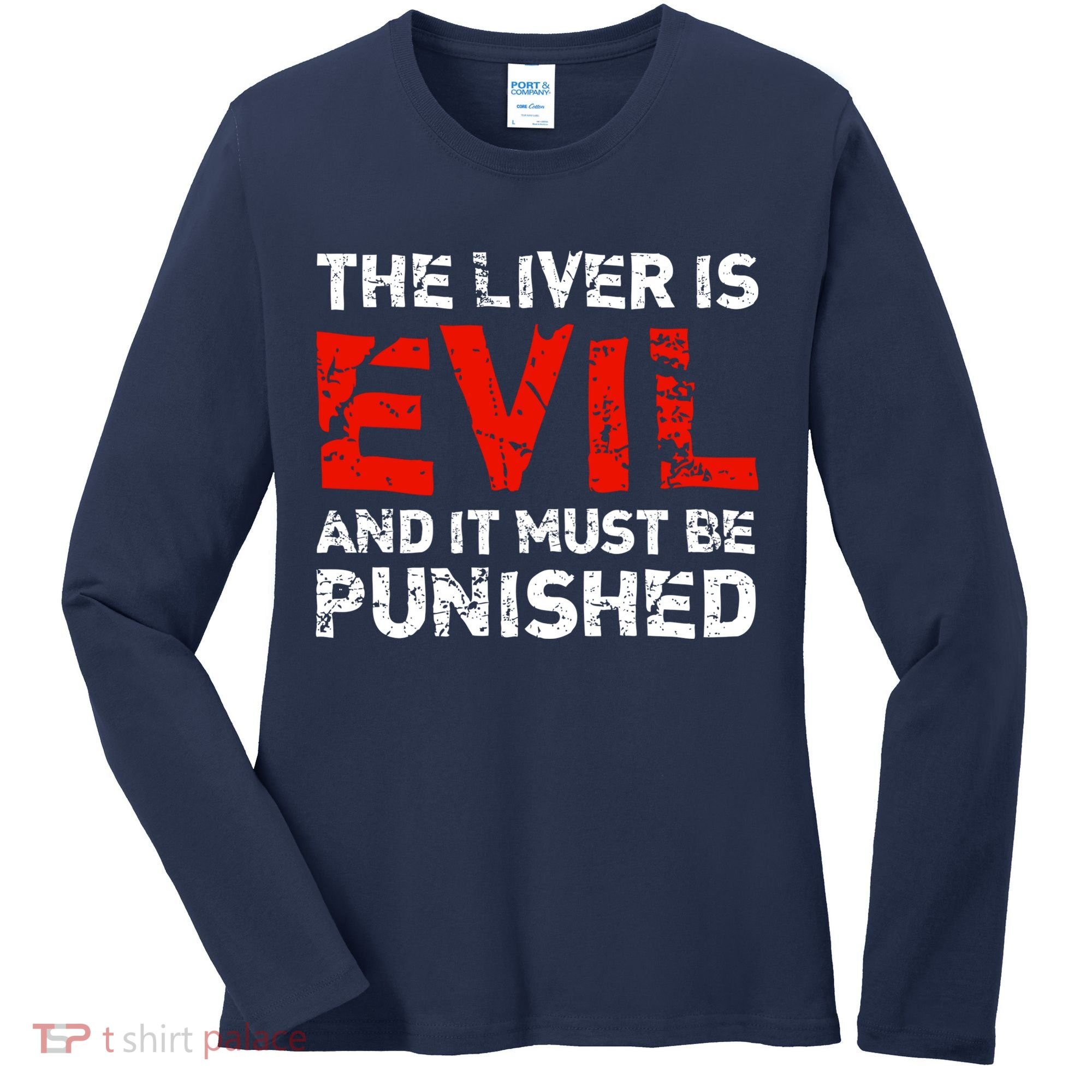 The Liver Is Evil And It Must Be Punished Women's Long Sleeve Shirt