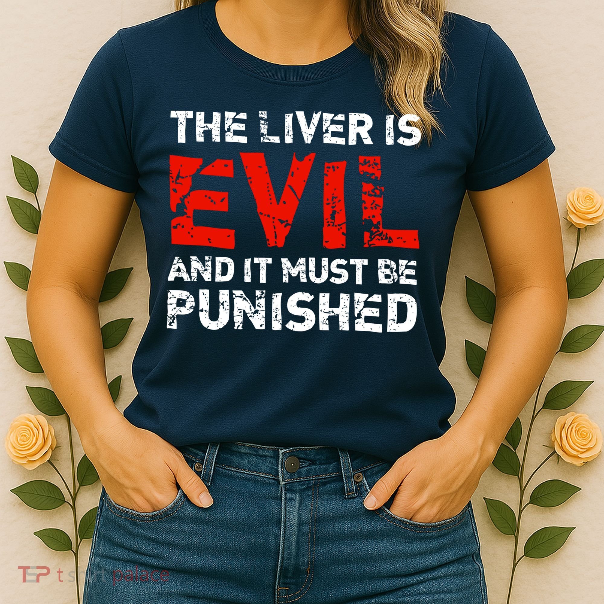 The Liver Is Evil And It Must Be Punished Women's T-Shirt