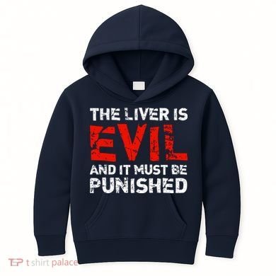 The Liver Is Evil And It Must Be Punished Kids Hoodie