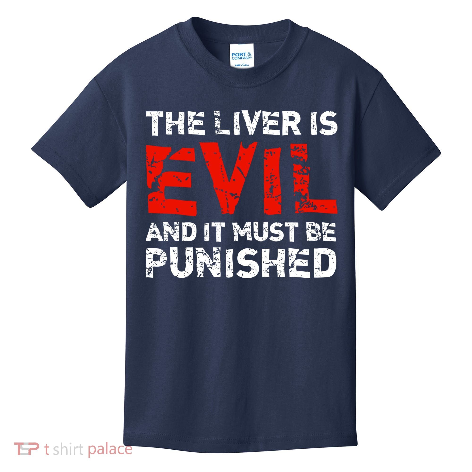 The Liver Is Evil And It Must Be Punished Kids T-Shirt