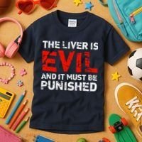 The Liver Is Evil And It Must Be Punished Kids T-Shirt thumb 3