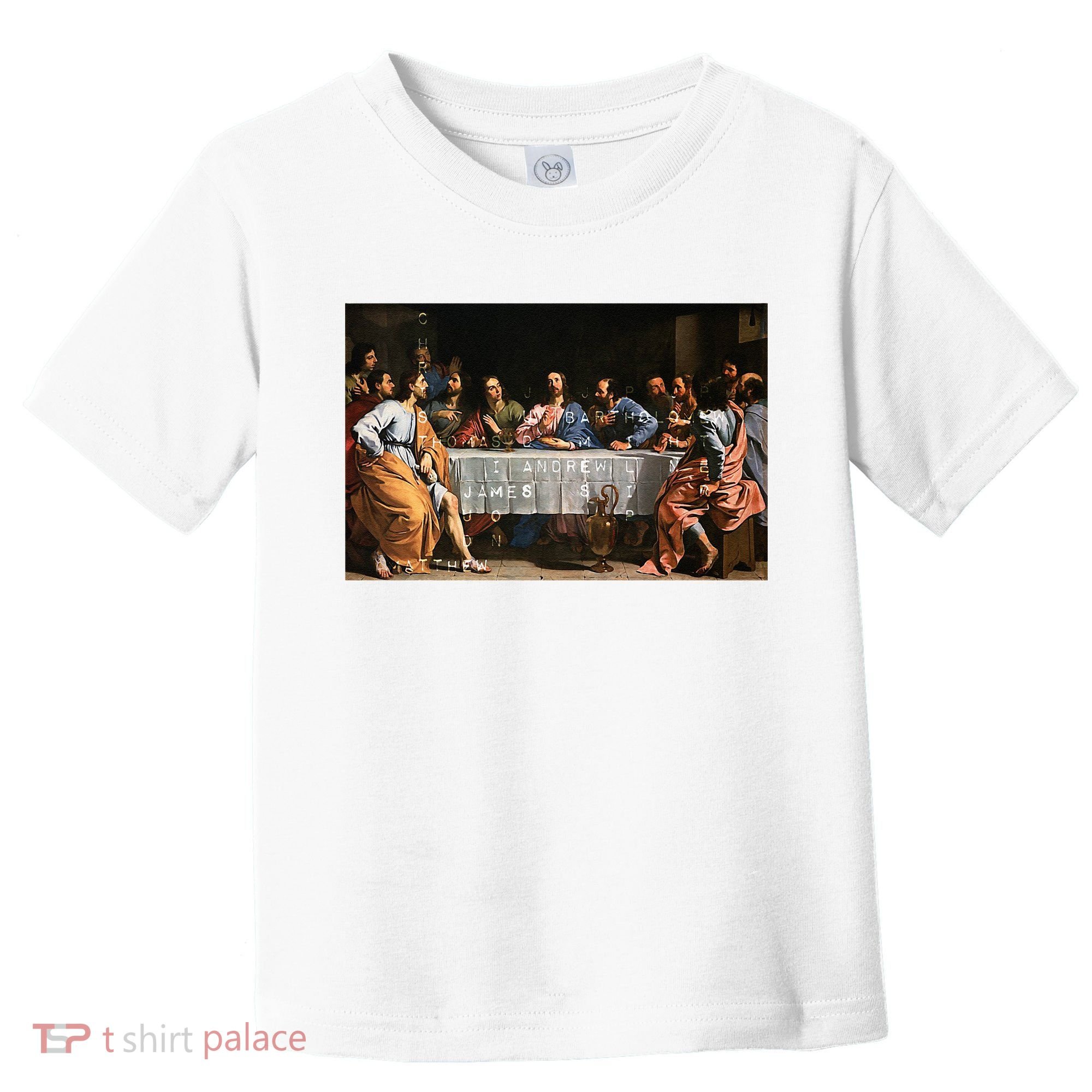 The Lord Jesus Christ With 12 Apostles On The Lords Supper Toddler T-Shirt