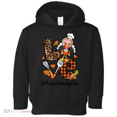 Thanksgiving Love Lunch Lady Turkey Fall Toddler Hoodie