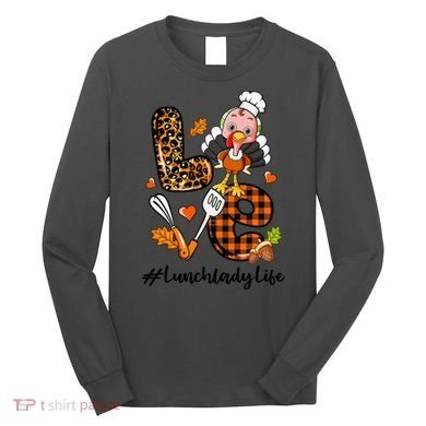 Thanksgiving Love Lunch Lady Turkey Fall Long Sleeve Shirt
