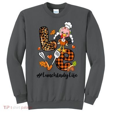 Thanksgiving Love Lunch Lady Turkey Fall Sweatshirt