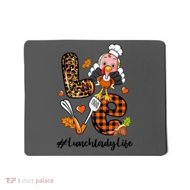 Thanksgiving Love Lunch Lady Turkey Fall Mousepad