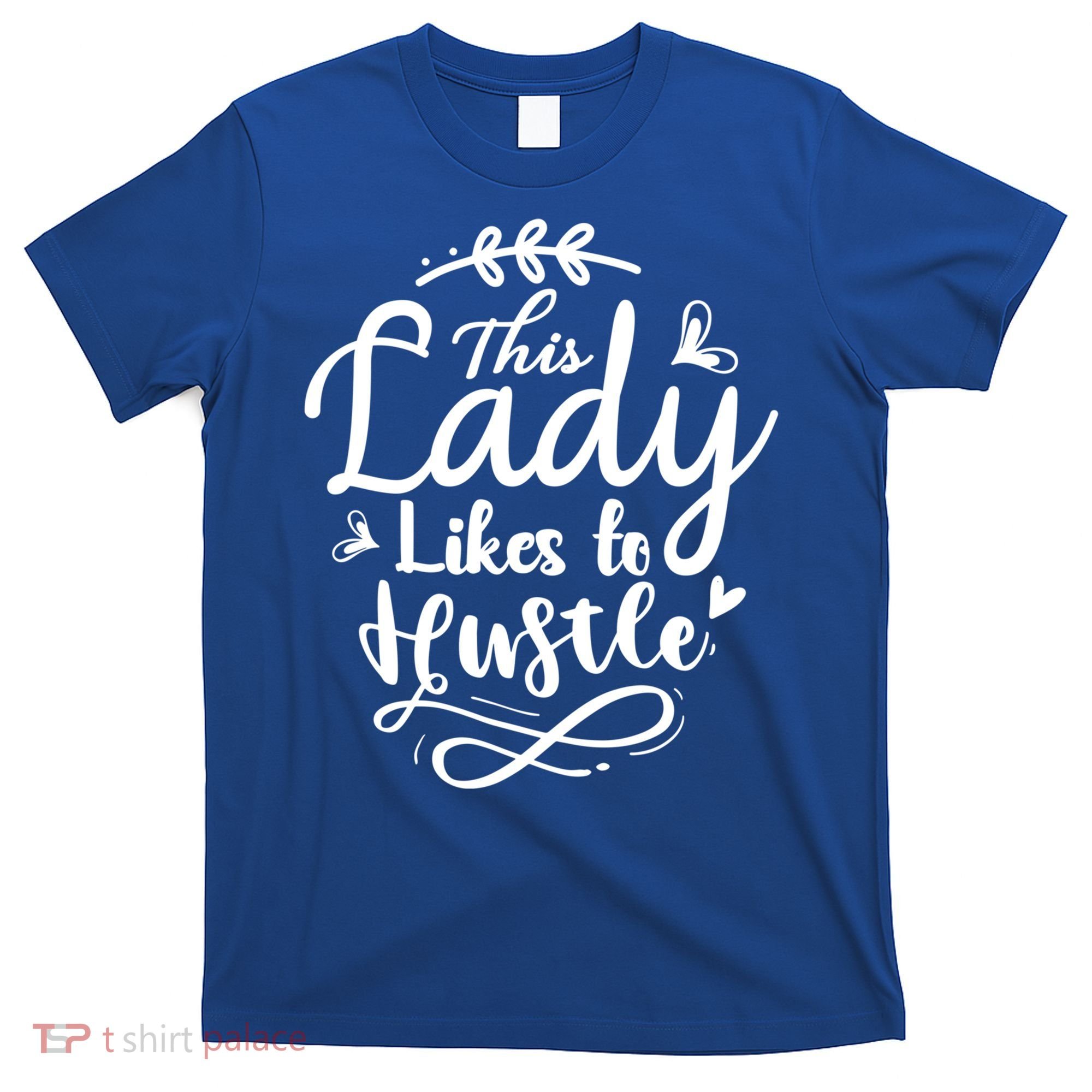 This Lady Likes To Hustle Wife Mom Boss Meaningful Gift T-Shirt