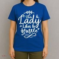 This Lady Likes To Hustle Wife Mom Boss Meaningful Gift T-Shirt thumb 4