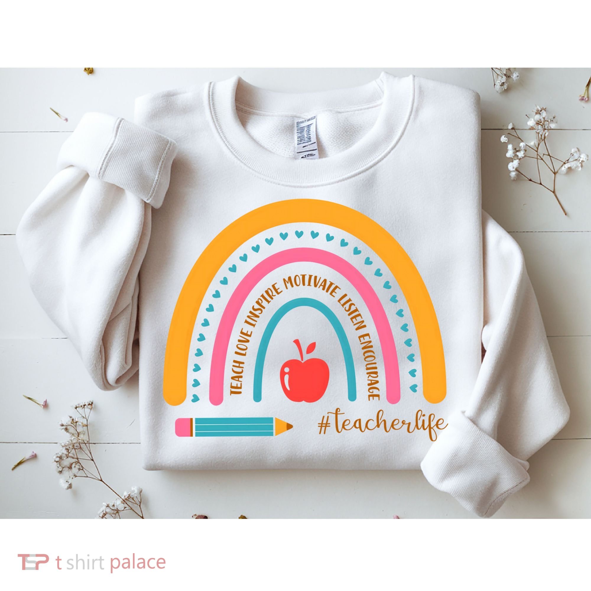 Teacher Life Love Inspire Motivate Rainbow Sweatshirt