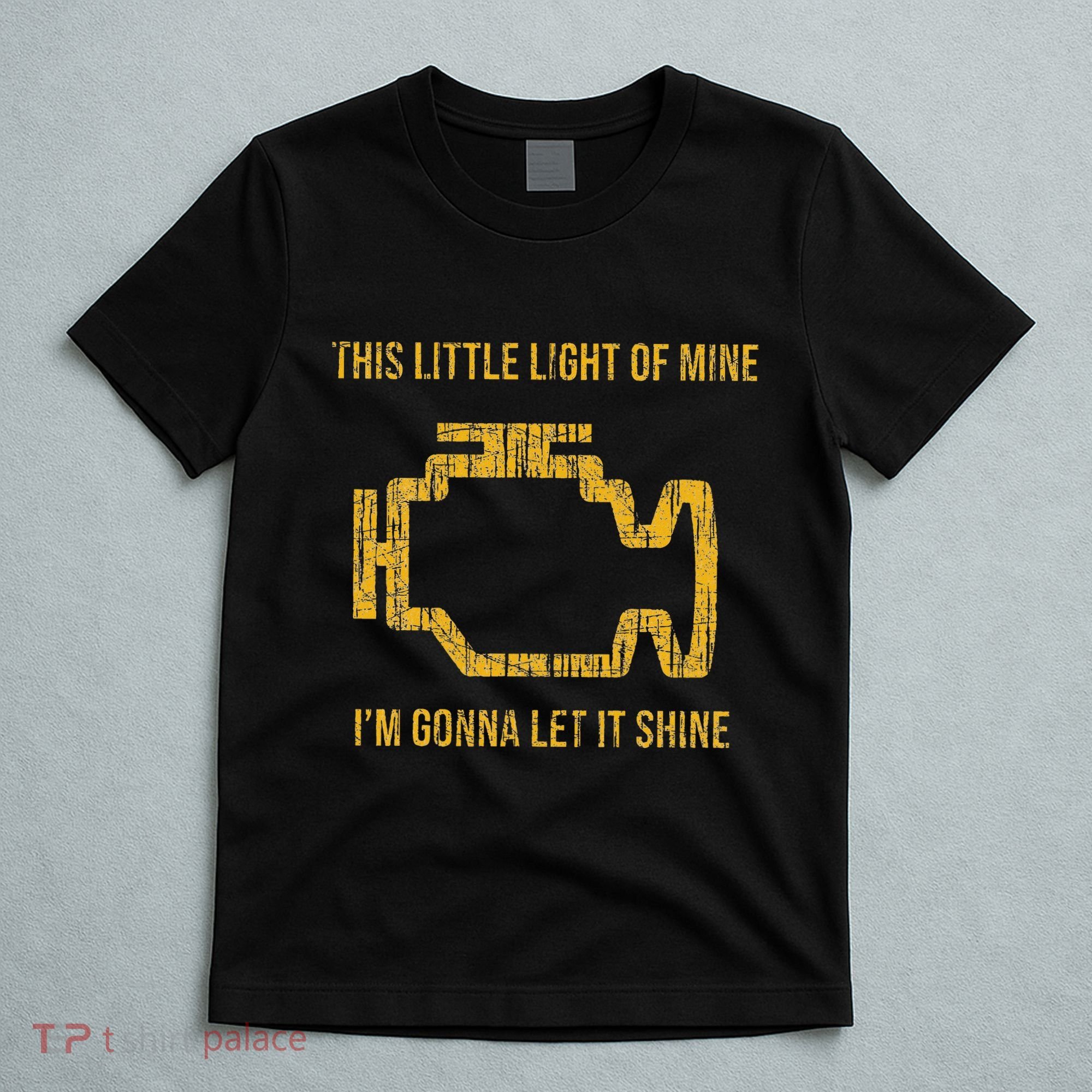 This Little Light Of Mine Check Engine Light T-Shirt