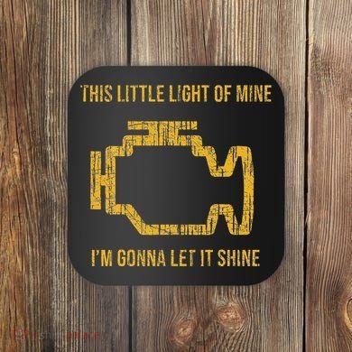 This Little Light Of Mine Check Engine Light Coaster