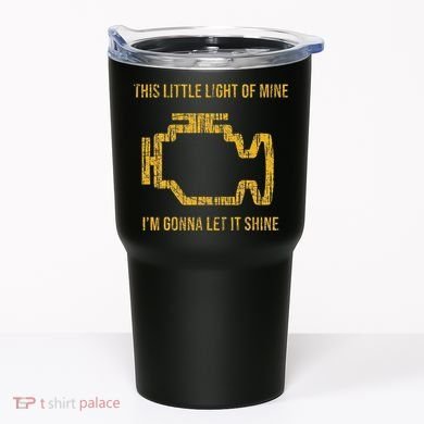 This Little Light Of Mine Check Engine Light Tumbler