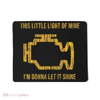 This Little Light Of Mine Check Engine Light Mousepad