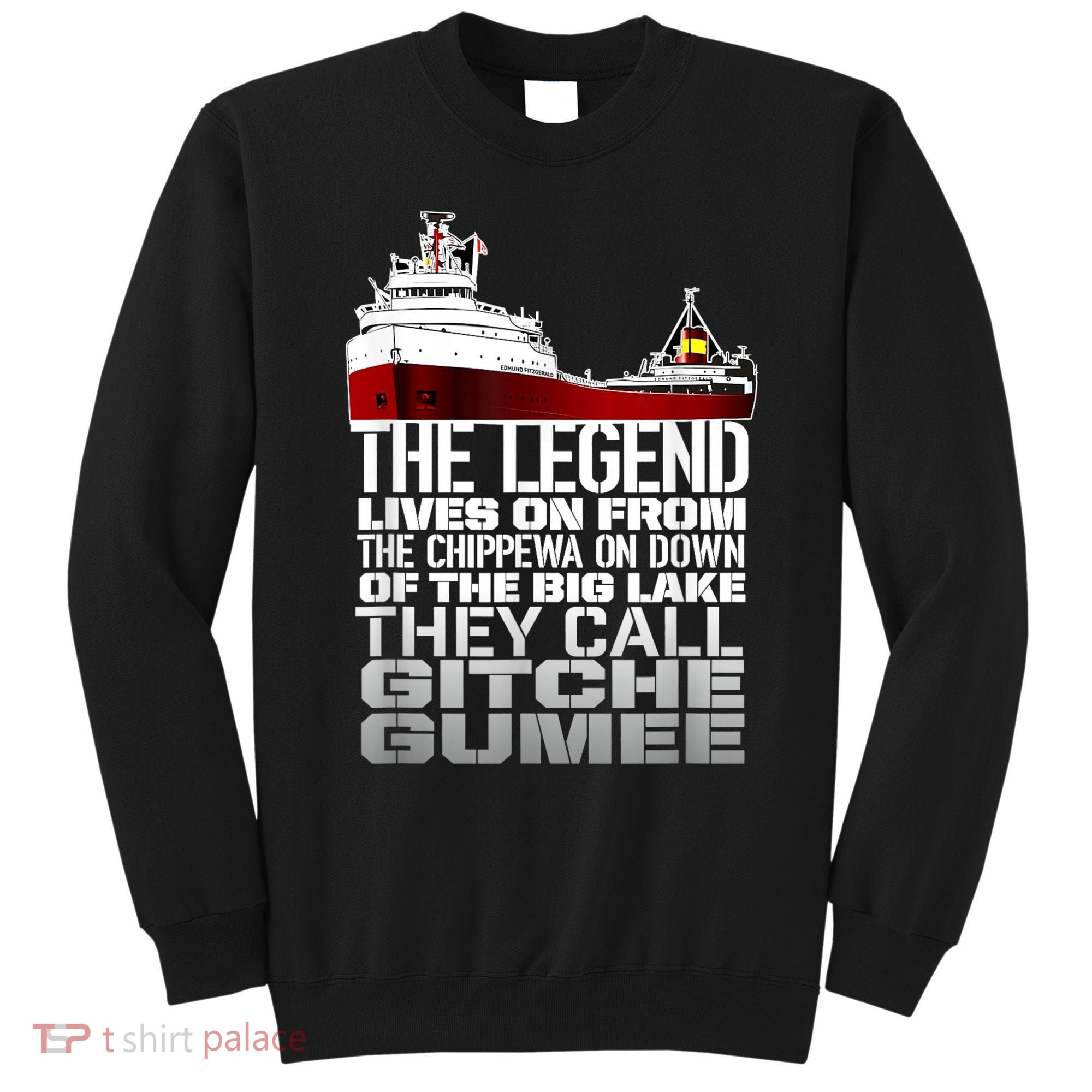 The Legend Lives On Edmund Fitzgerald Sweatshirt
