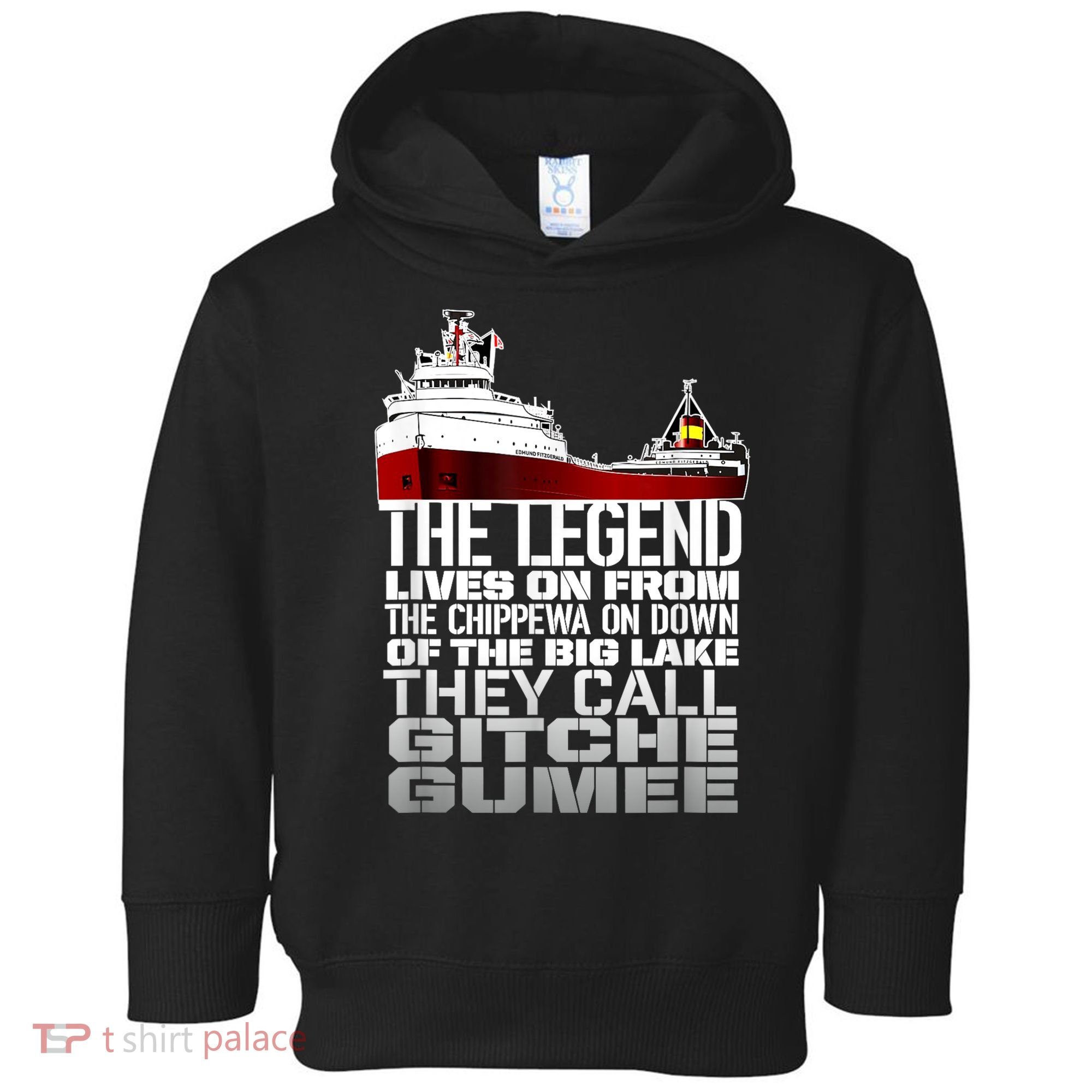 The Legend Lives On Edmund Fitzgerald Toddler Hoodie