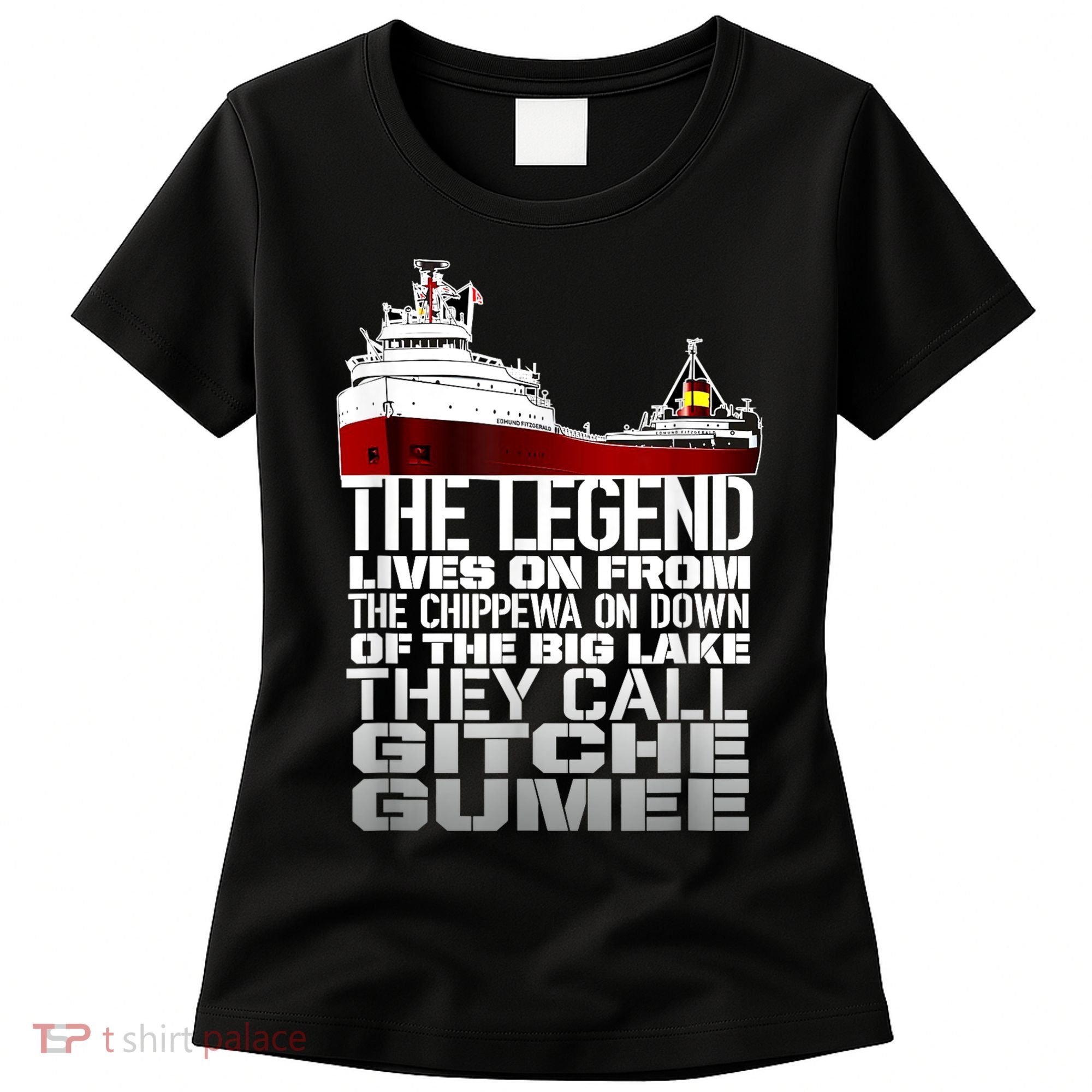 The Legend Lives On Edmund Fitzgerald Women's T-Shirt