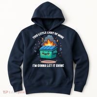 This Little Light Of Mine Lil Dumpster Fire Hoodie thumb 0