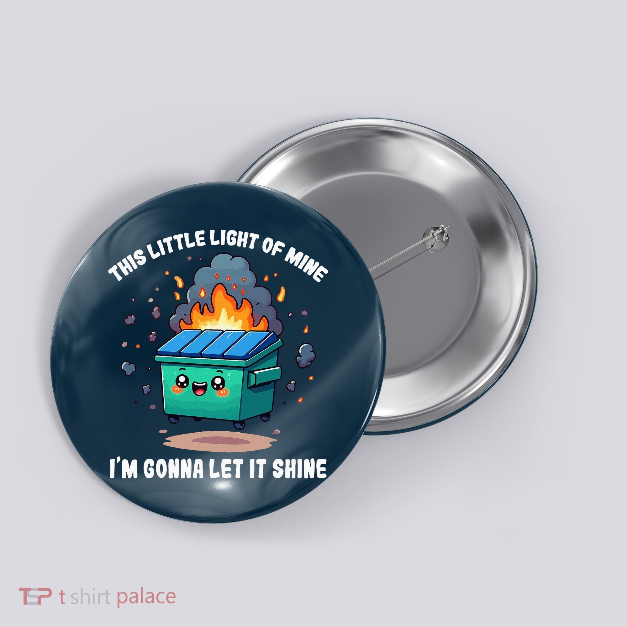 This Little Light Of Mine Lil Dumpster Fire Button