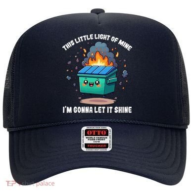 This Little Light Of Mine Lil Dumpster Fire Hat