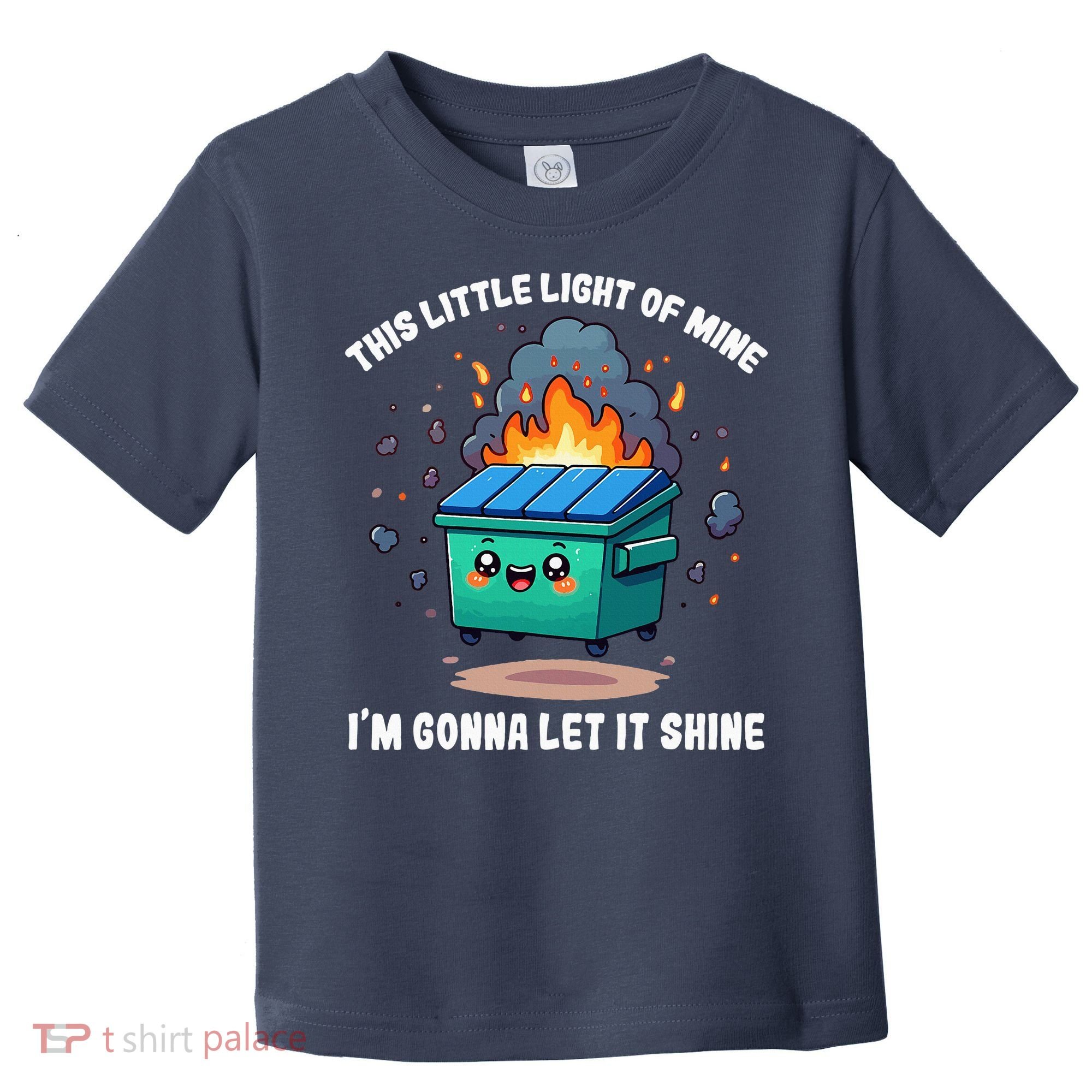 This Little Light Of Mine Lil Dumpster Fire Toddler T-Shirt