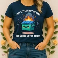 This Little Light Of Mine Lil Dumpster Fire Women's T-Shirt thumb 2