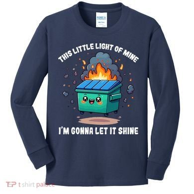 This Little Light Of Mine Lil Dumpster Fire Kids Long Sleeve Shirt