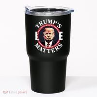 Trumps Life Matters Tumbler thumb 0