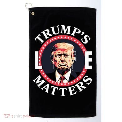 Trumps Life Matters Golf Towel