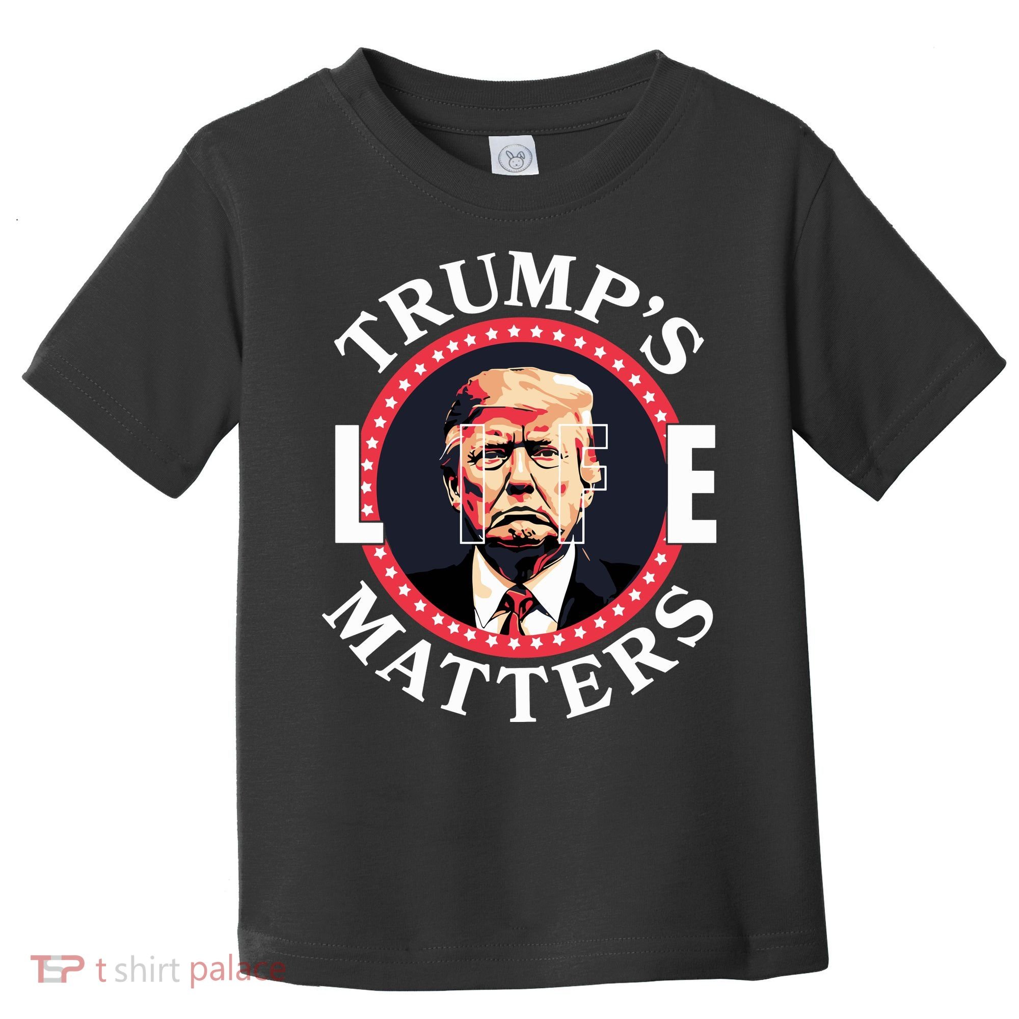 Trumps Life Matters Toddler T-Shirt