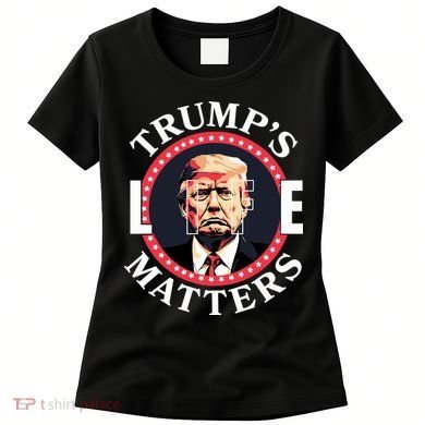 Trumps Life Matters Women's T-Shirt
