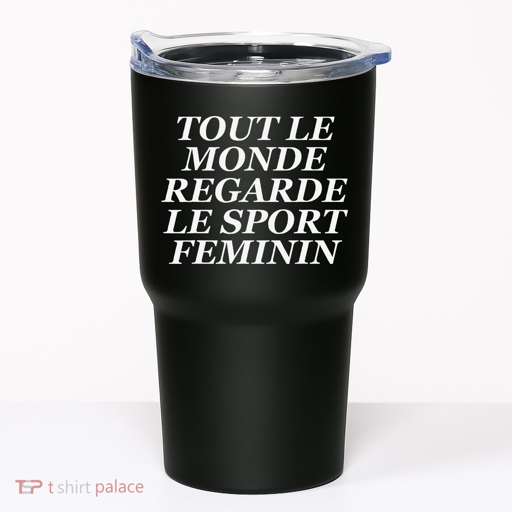 Tout Le Monde Regarde Le Sport Feminin Tumbler