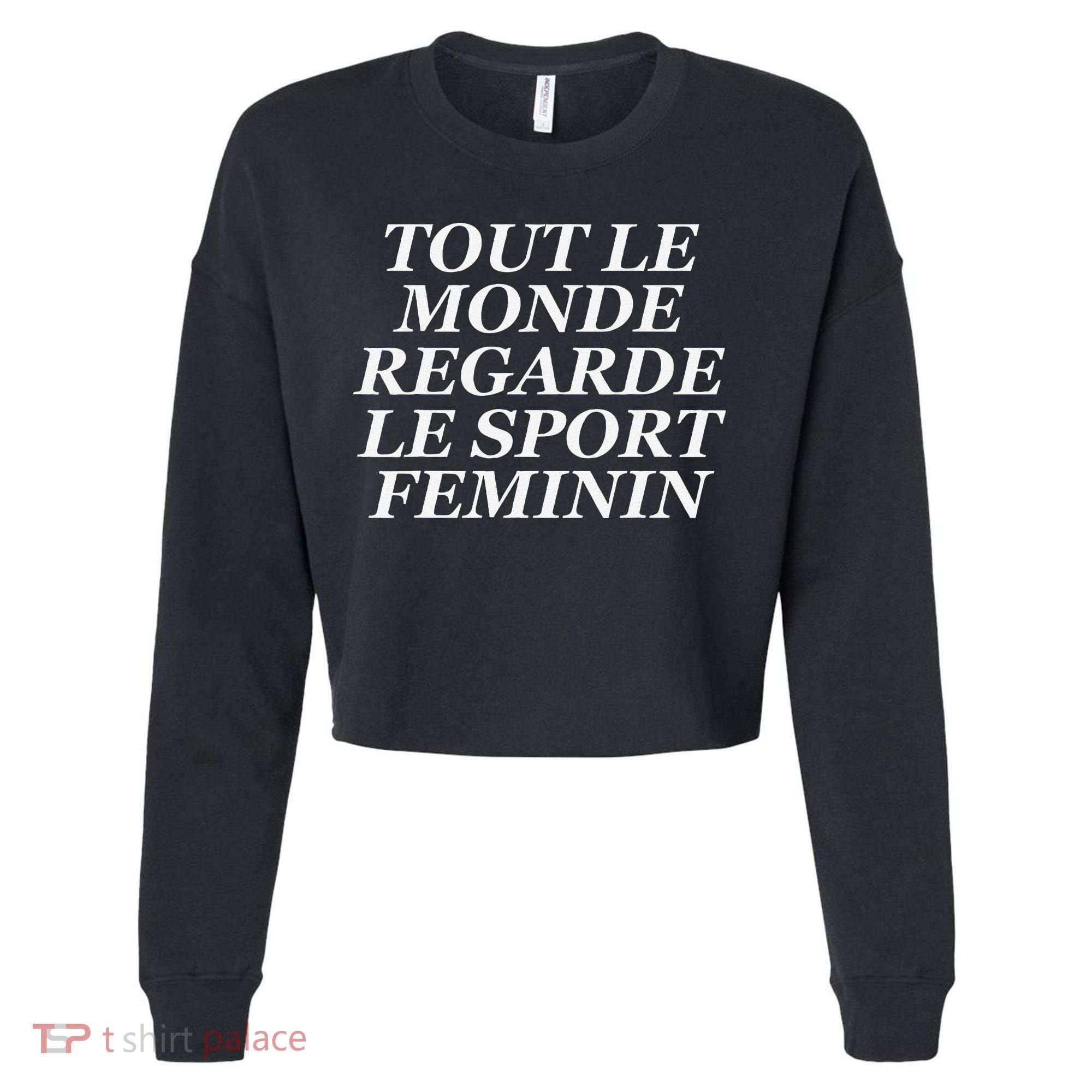 Tout Le Monde Regarde Le Sport Feminin Cropped Pullover Crew