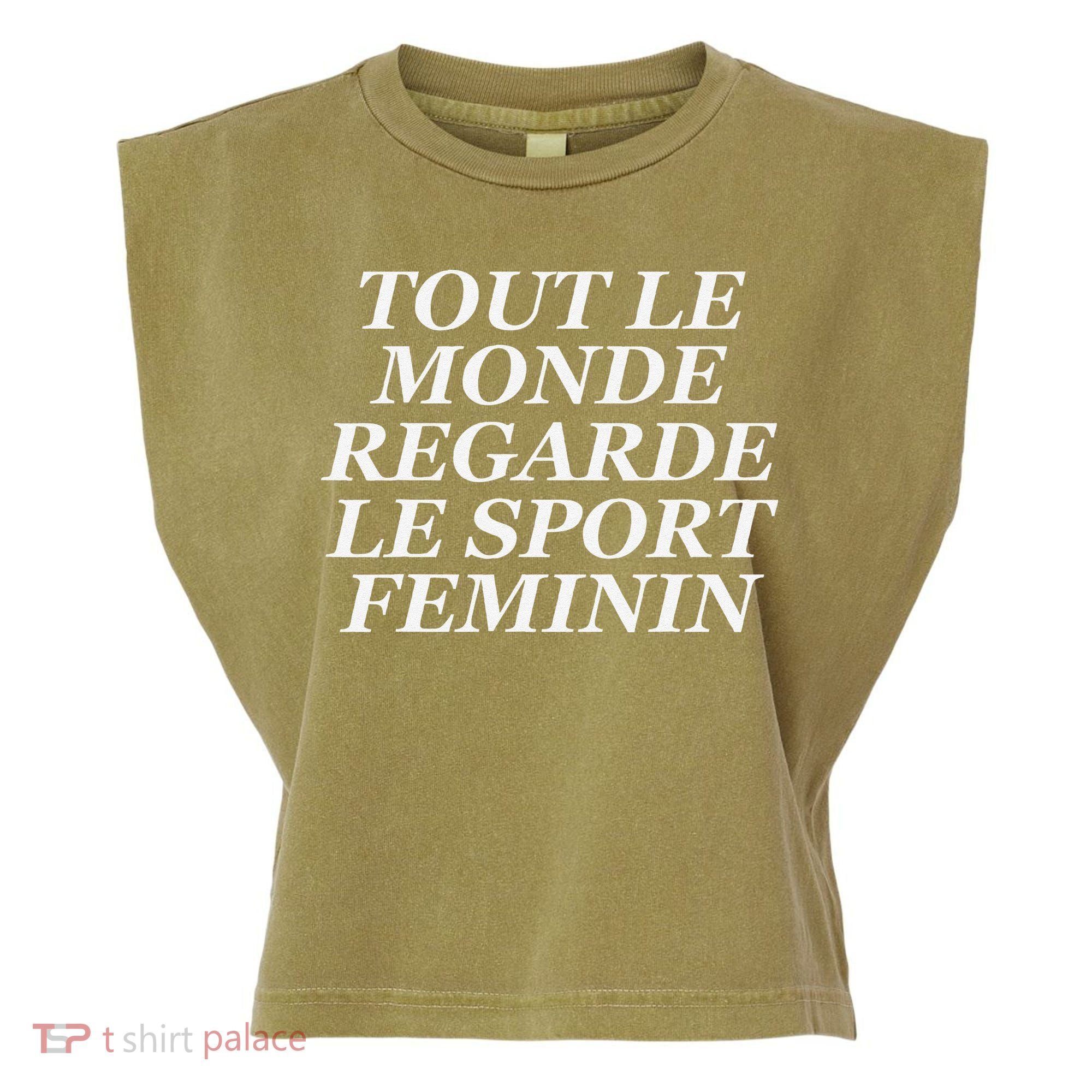 Tout Le Monde Regarde Le Sport Feminin Garment-Dyed Women's Muscle Tee