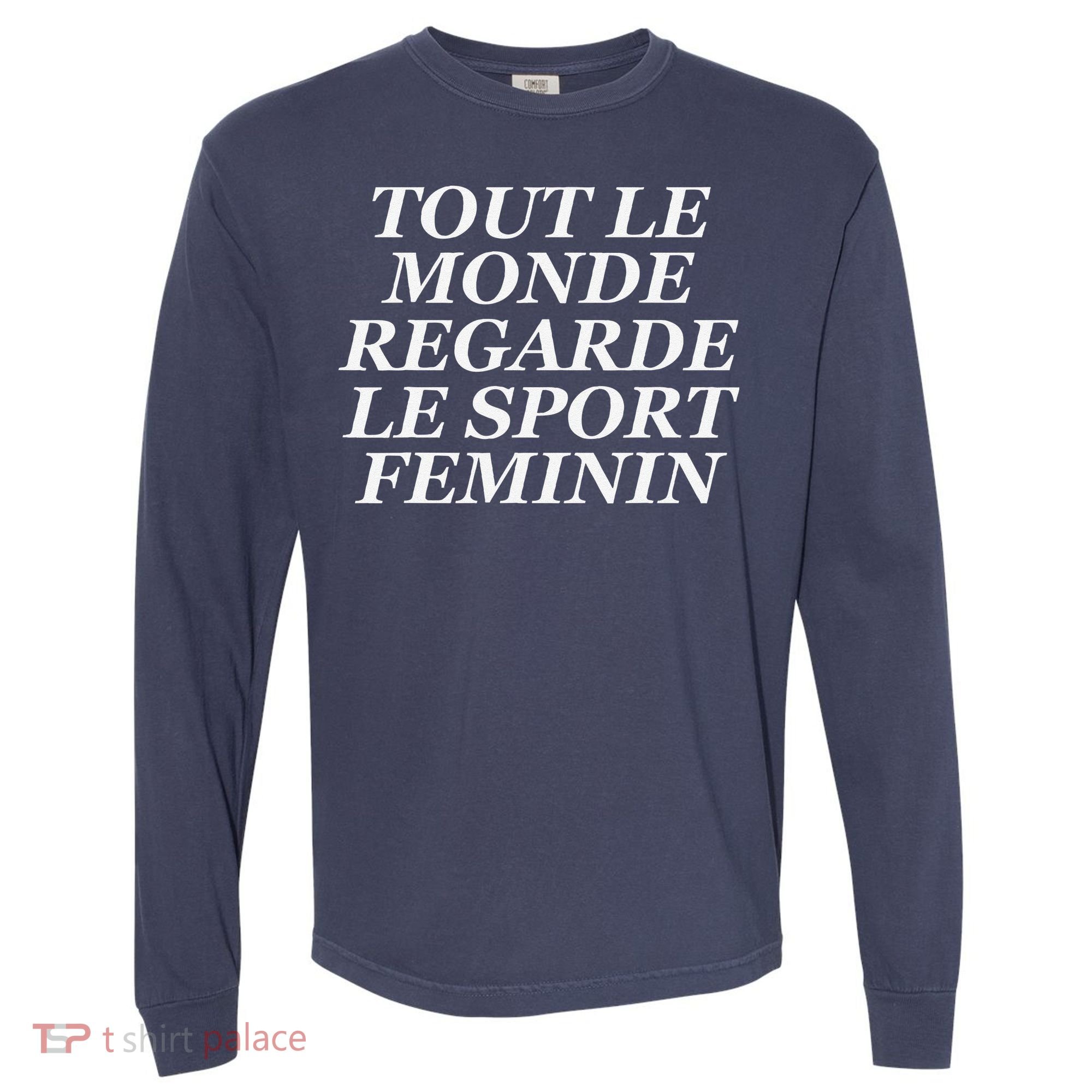 Tout Le Monde Regarde Le Sport Feminin Comfort Colors Heavyweight Long Sleeve T-Shirt