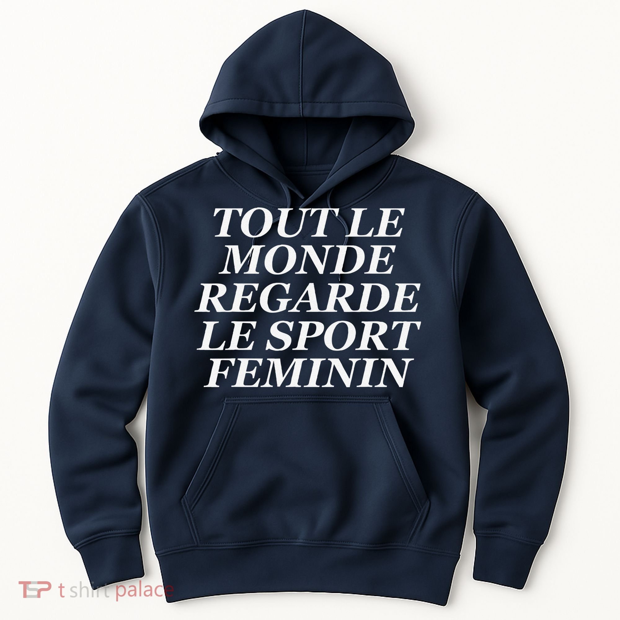 Tout Le Monde Regarde Le Sport Feminin Hoodie
