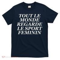 Tout Le Monde Regarde Le Sport Feminin T-Shirt thumb 0