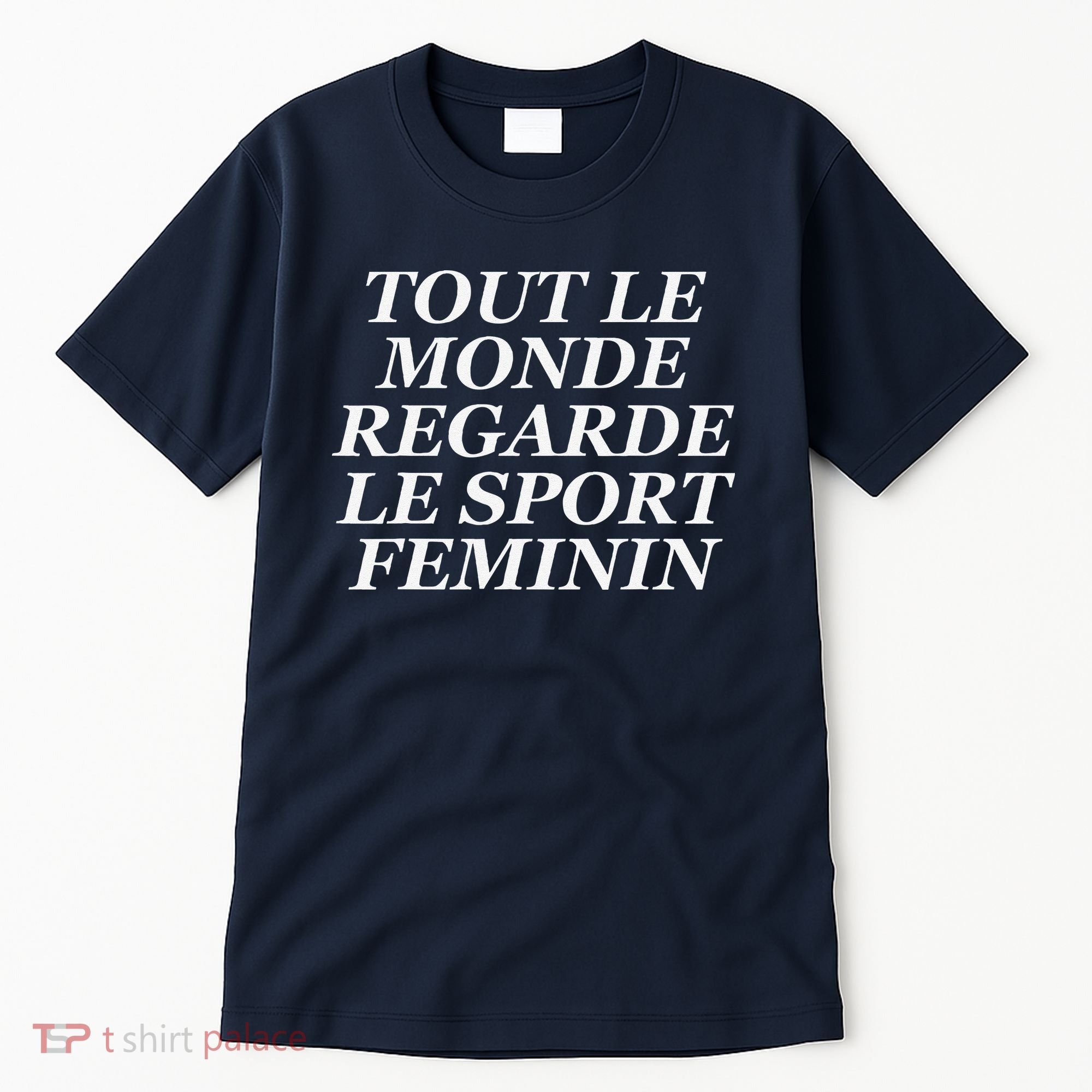 Tout Le Monde Regarde Le Sport Feminin Tall T-Shirt