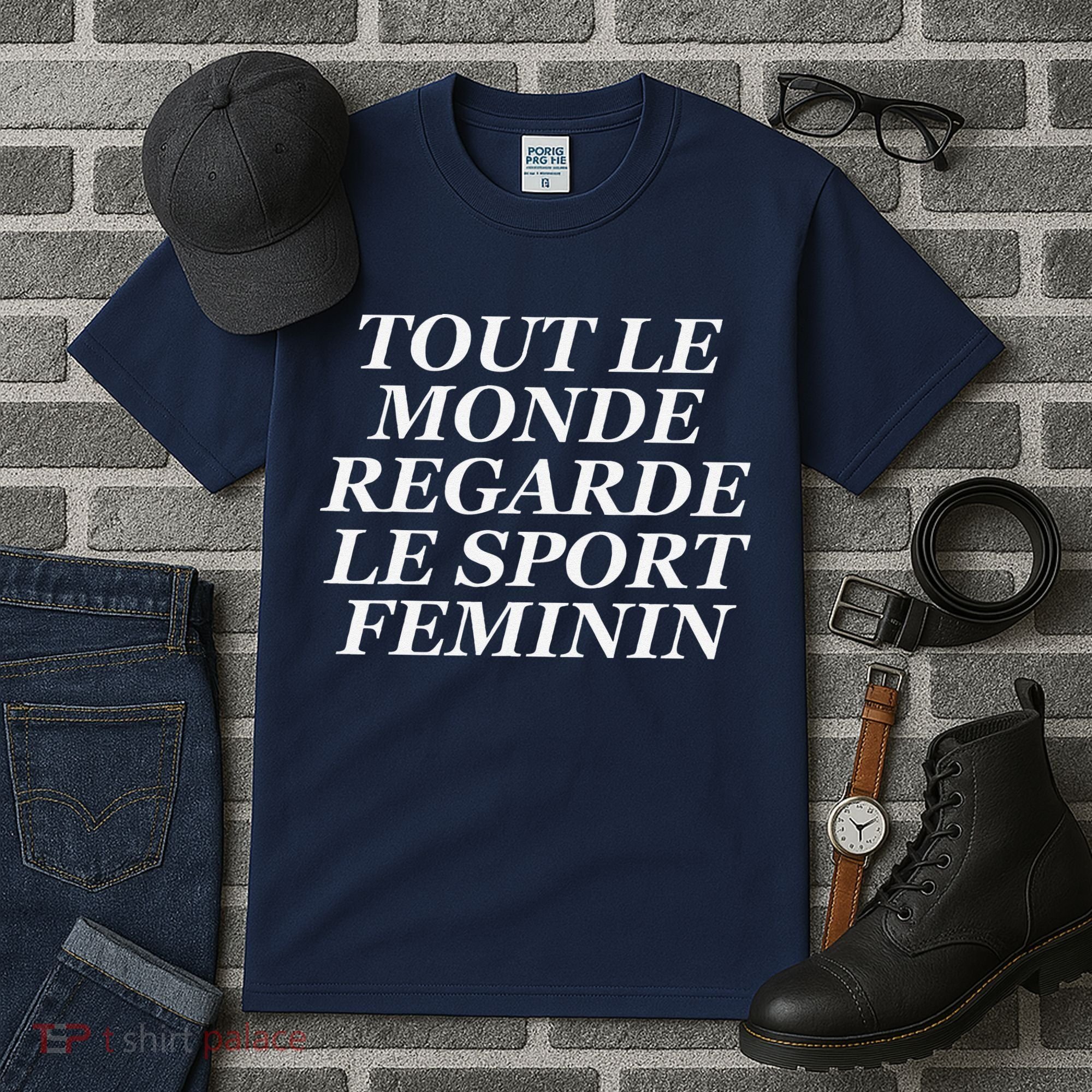 Tout Le Monde Regarde Le Sport Feminin Tall T-Shirt
