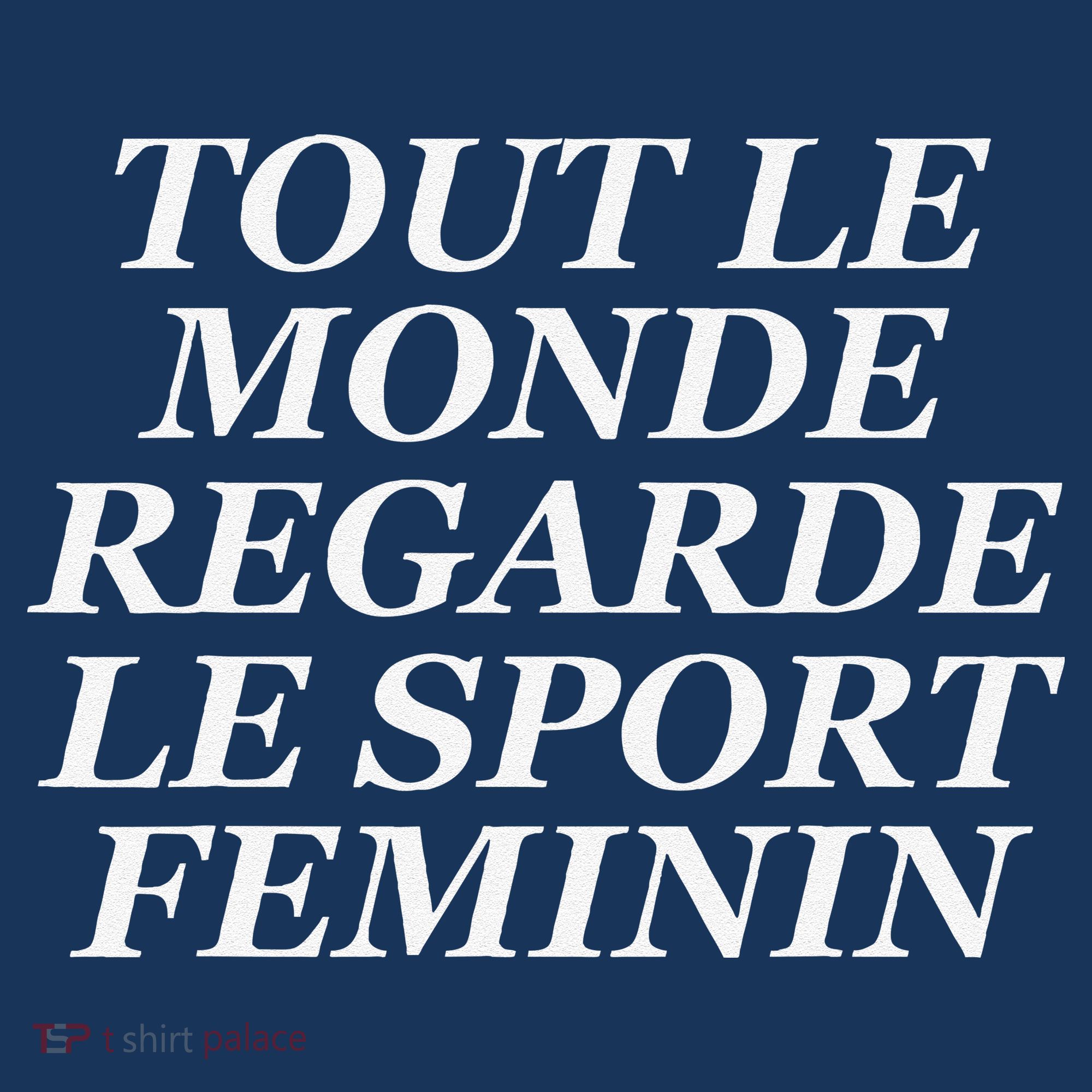 Tout Le Monde Regarde Le Sport Feminin Women's Hoodie