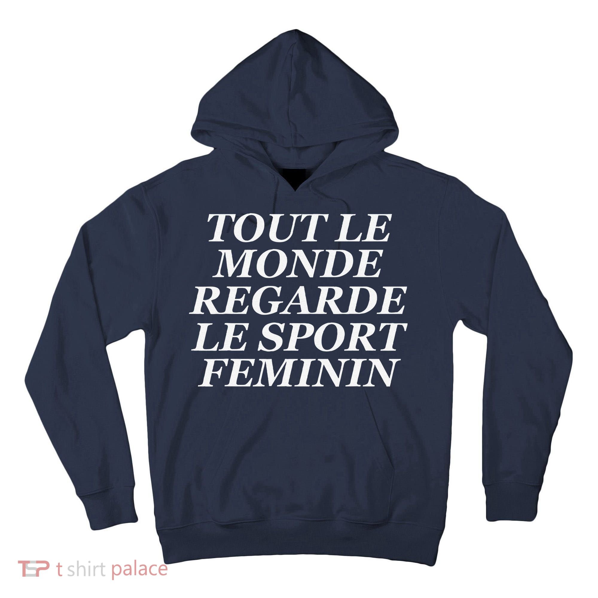 Tout Le Monde Regarde Le Sport Feminin Tall Hoodie