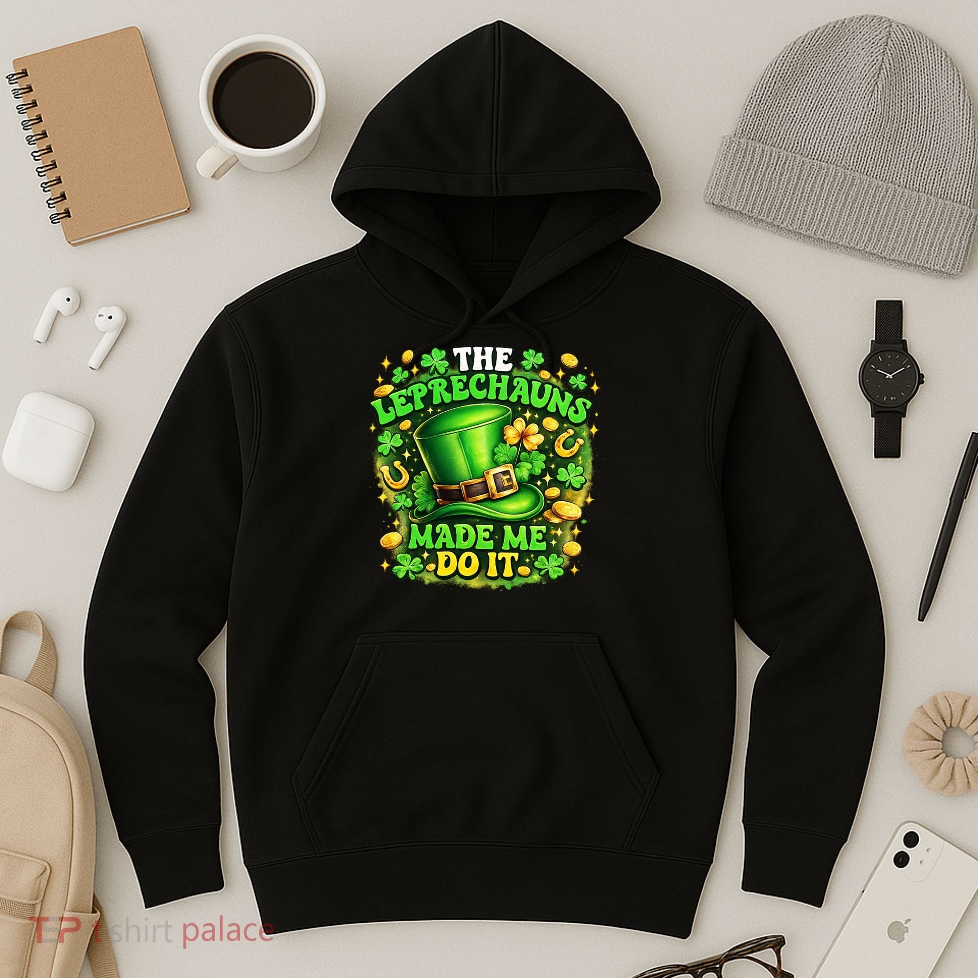 The Leprechauns Made Me Do It Hoodie