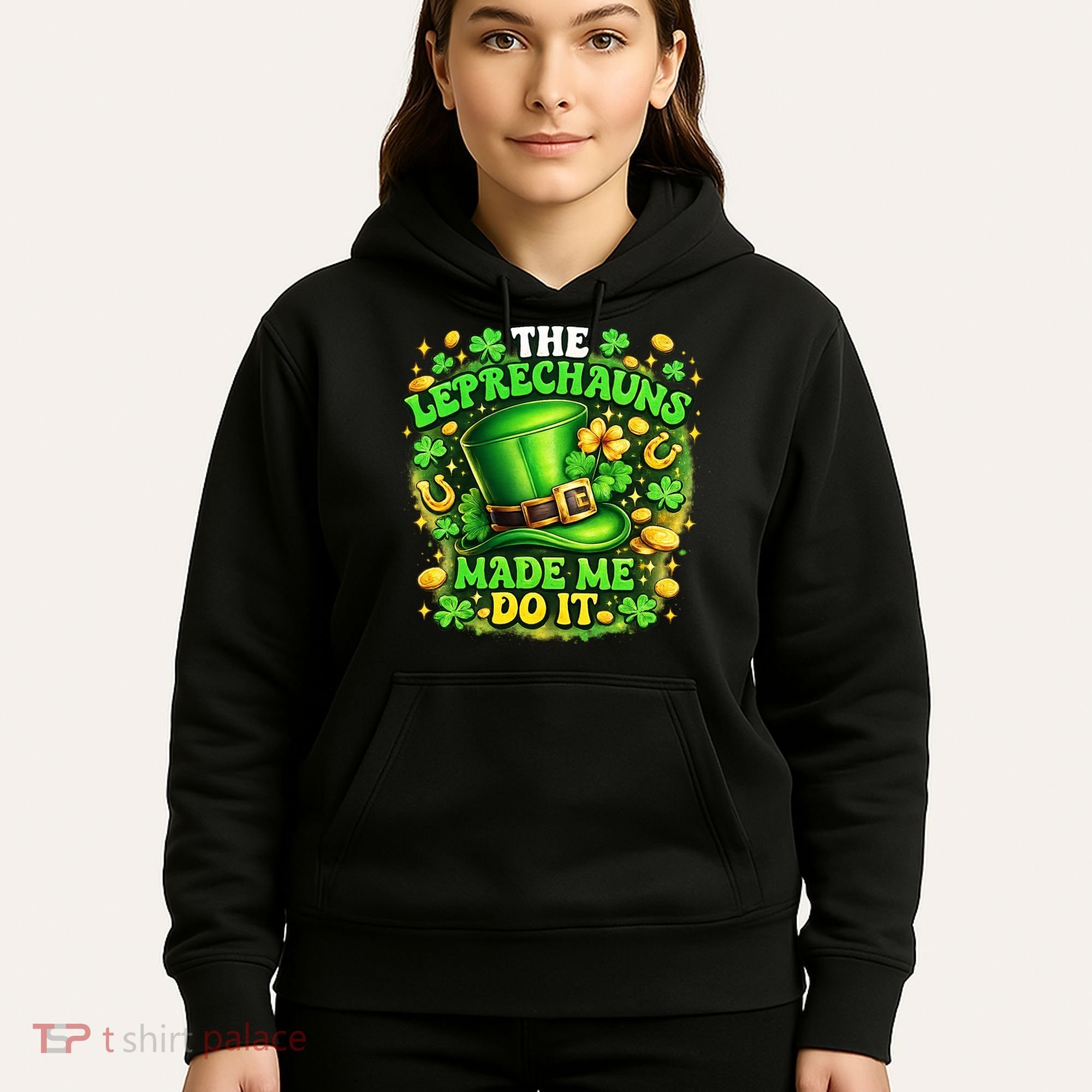 The Leprechauns Made Me Do It Hoodie