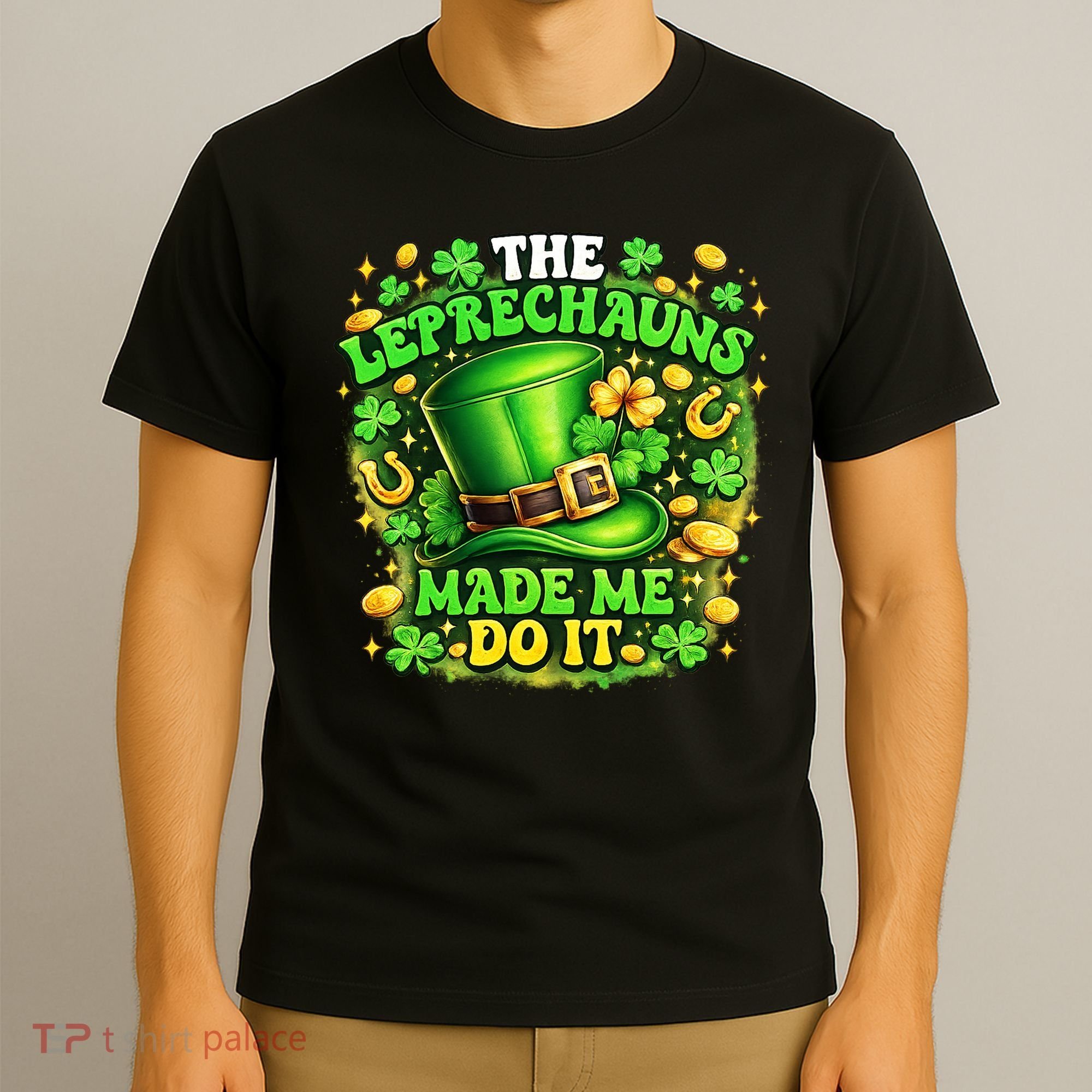 The Leprechauns Made Me Do It T-Shirt