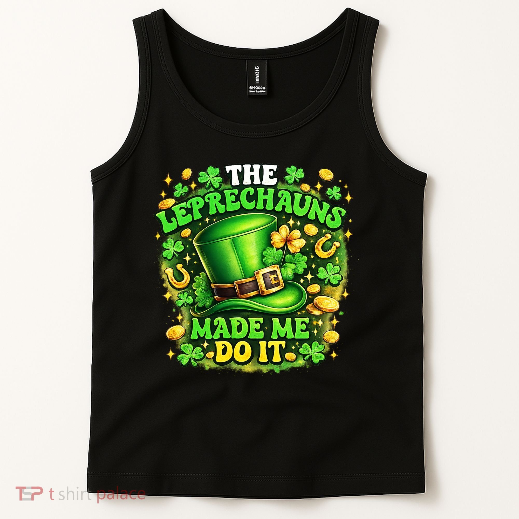 The Leprechauns Made Me Do It Tank Top