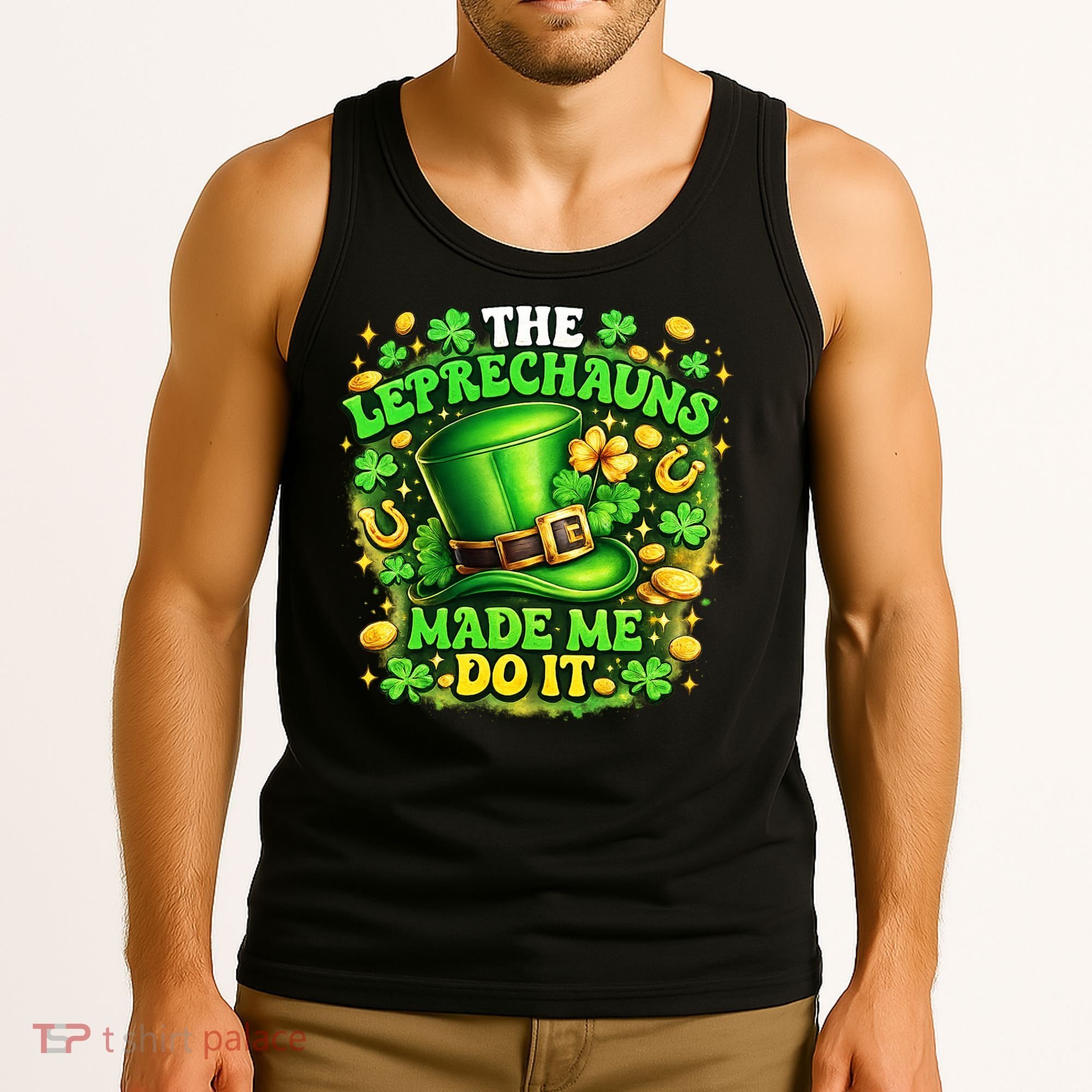 The Leprechauns Made Me Do It Tank Top